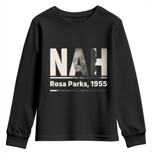 Nah Rosa Parks Youth Sweatshirt Female Empowerment American History