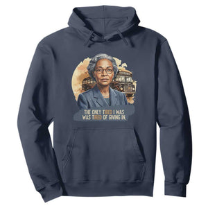 Rosa Parks Tired Of Giving In Hoodie Civil Rights Activist