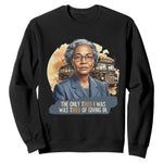 Rosa Parks Tired Of Giving In Sweatshirt Civil Rights Activist