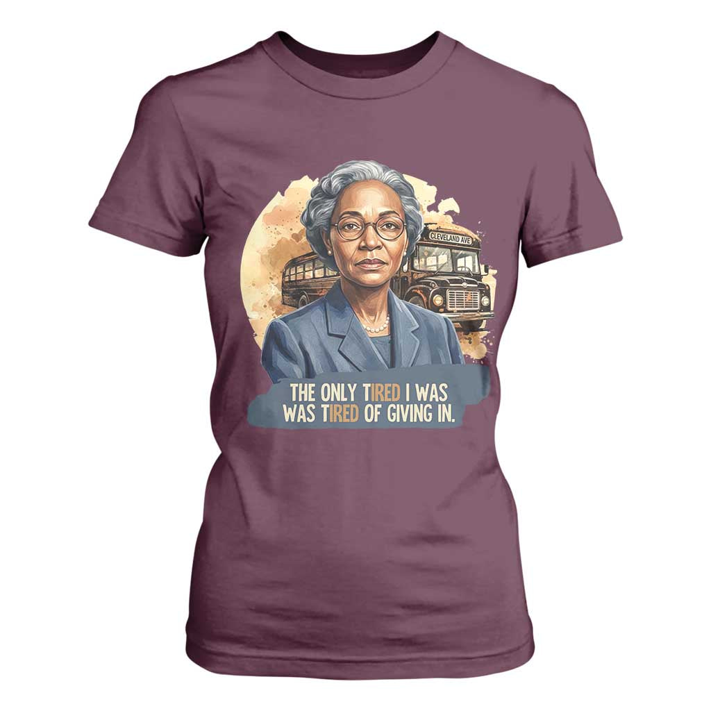Rosa Parks Tired Of Giving In T Shirt For Women Civil Rights Activist