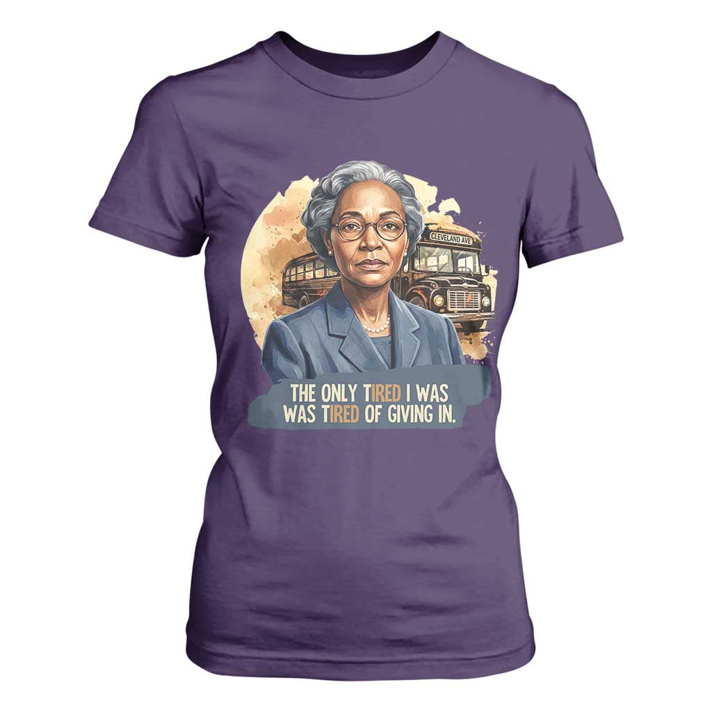Rosa Parks Tired Of Giving In T Shirt For Women Civil Rights Activist