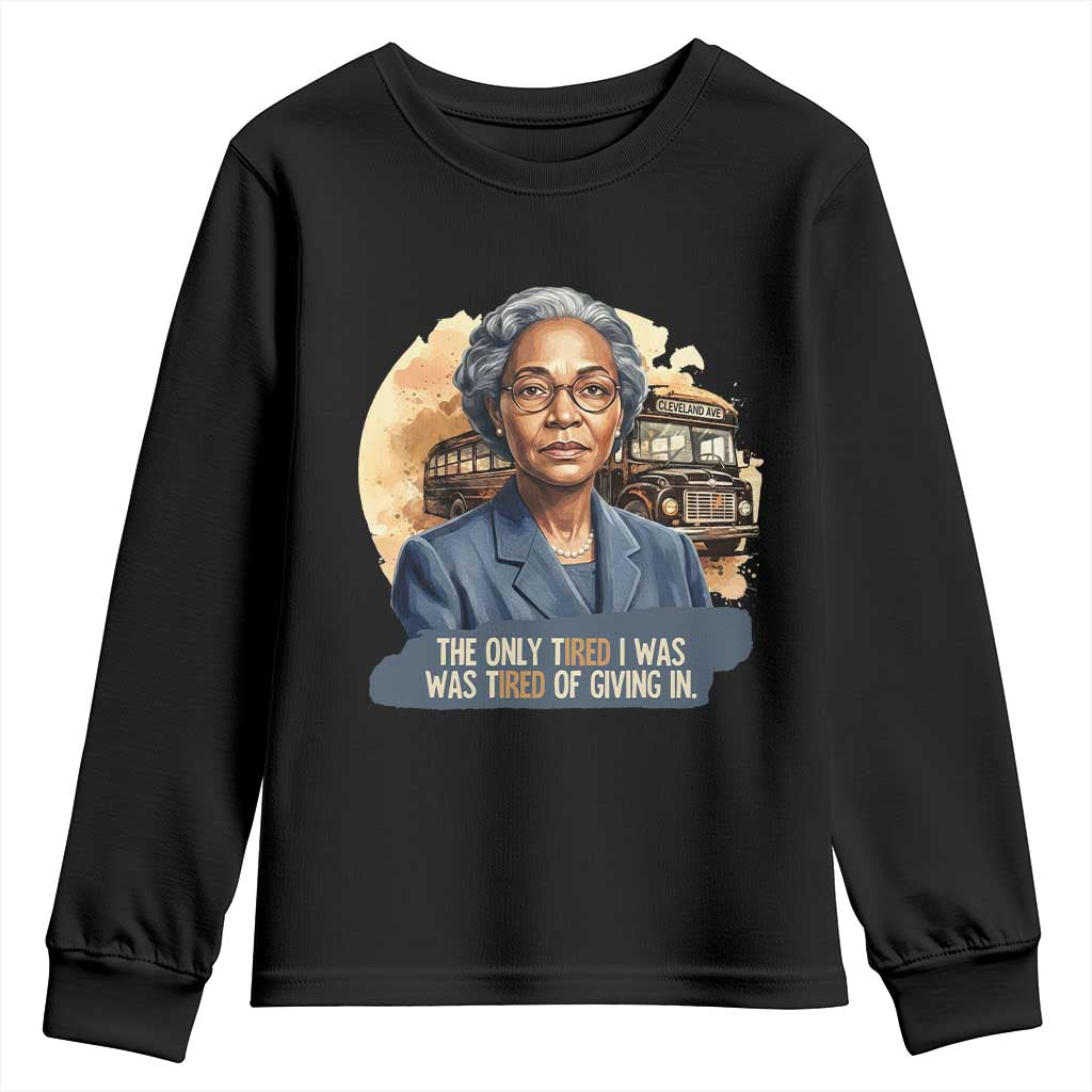 Rosa Parks Tired Of Giving In Youth Sweatshirt Civil Rights Activist