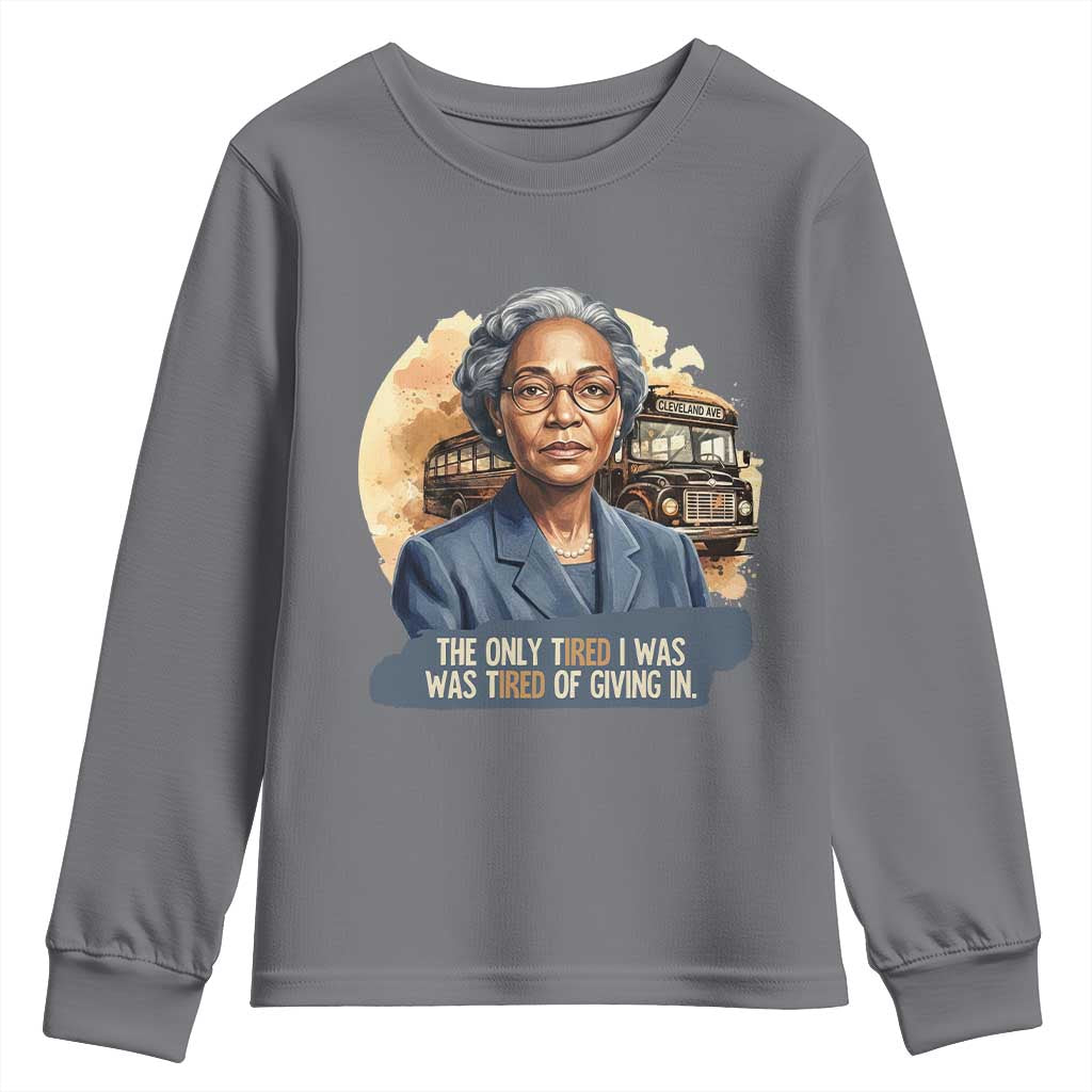 Rosa Parks Tired Of Giving In Youth Sweatshirt Civil Rights Activist