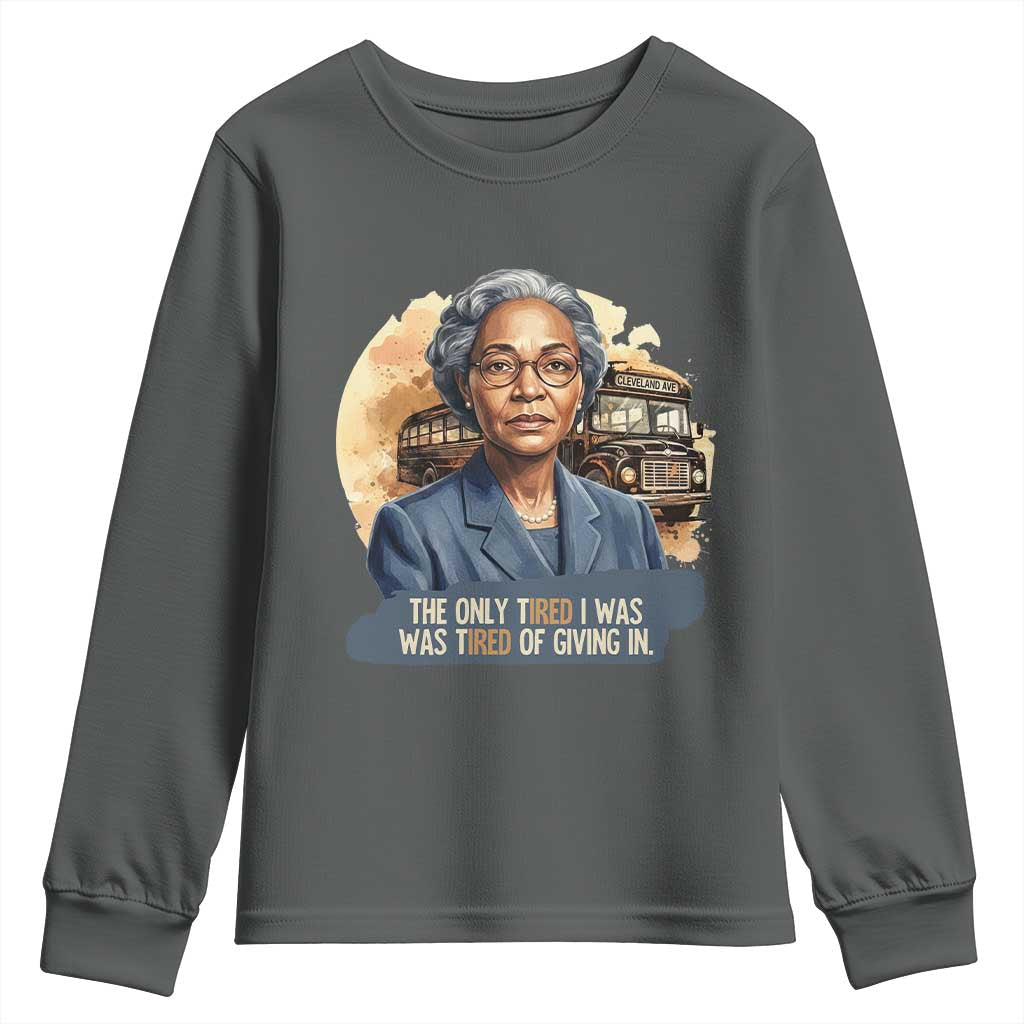 Rosa Parks Tired Of Giving In Youth Sweatshirt Civil Rights Activist