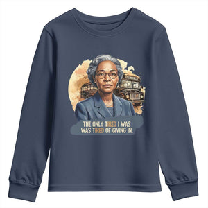 Rosa Parks Tired Of Giving In Youth Sweatshirt Civil Rights Activist