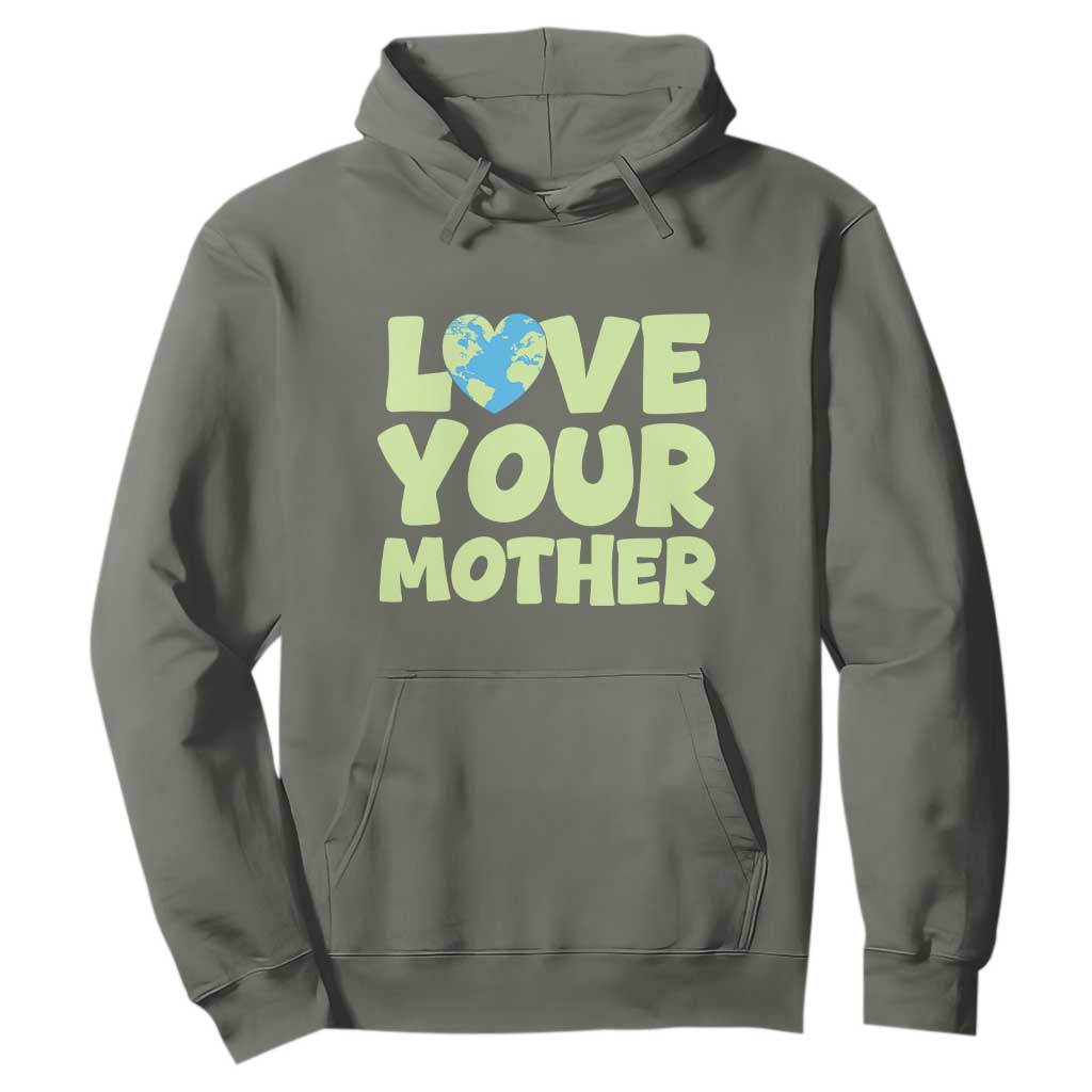 Love Your Mother Earth Day Hoodie Nature Lover Gift