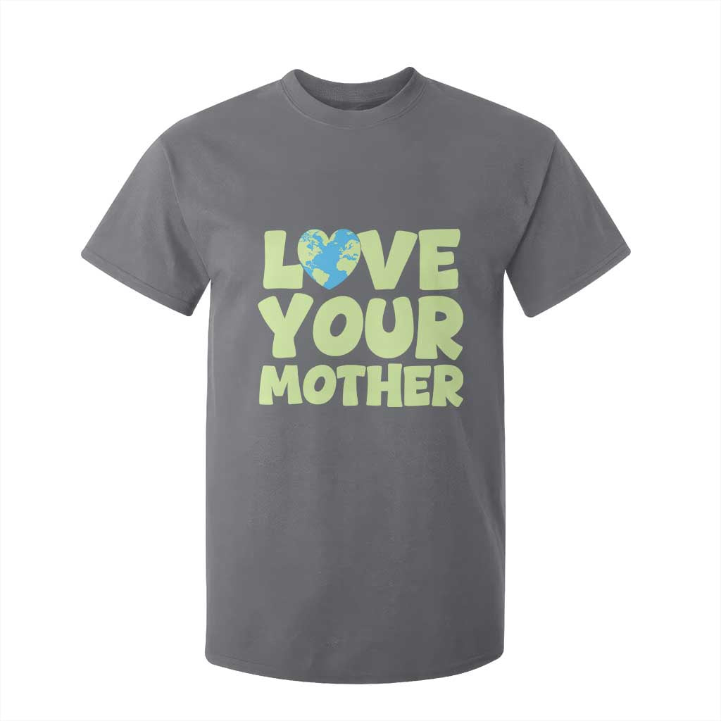 Love Your Mother Earth Day T Shirt For Kid Nature Lover Gift