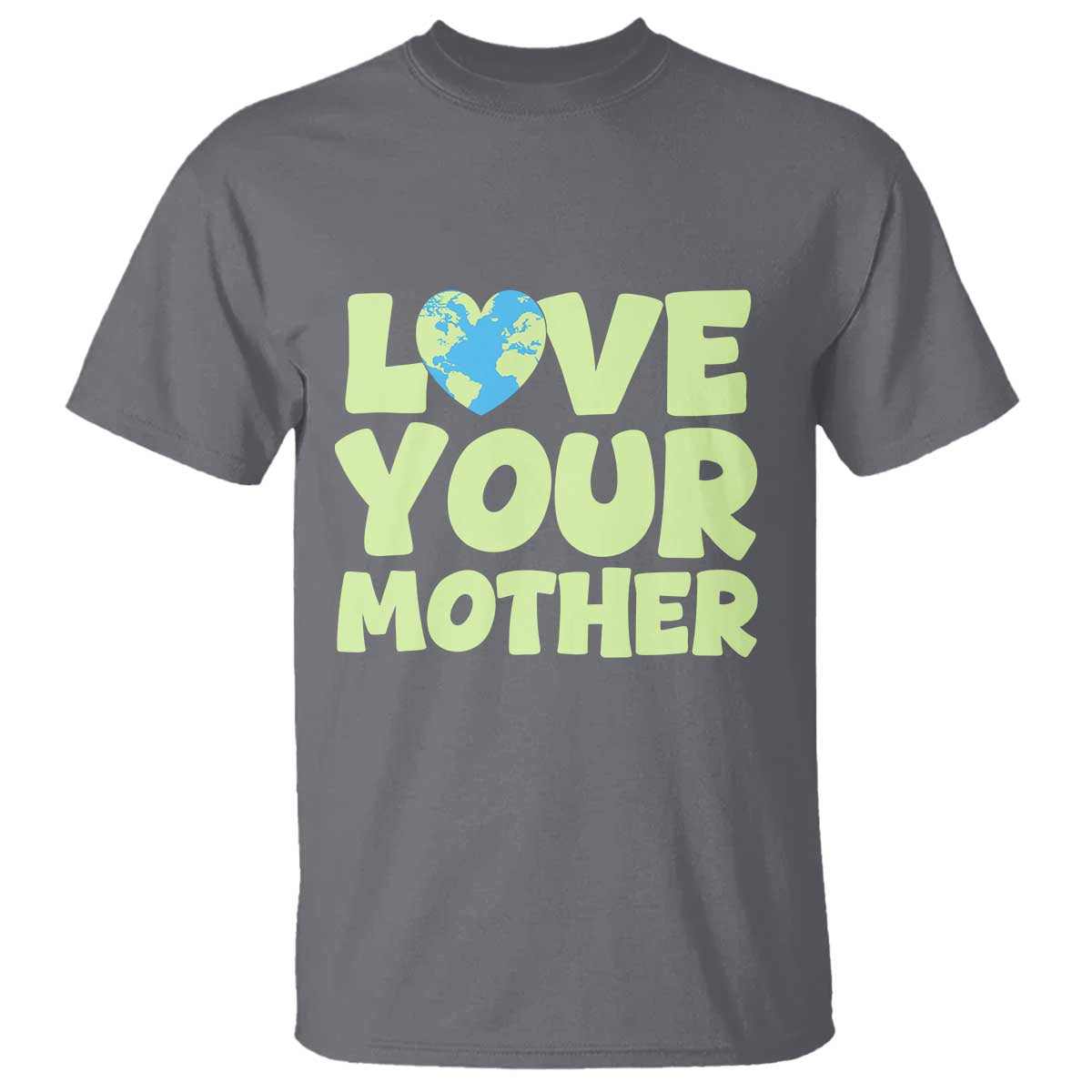 Love Your Mother Earth Day T Shirt Nature Lover Gift