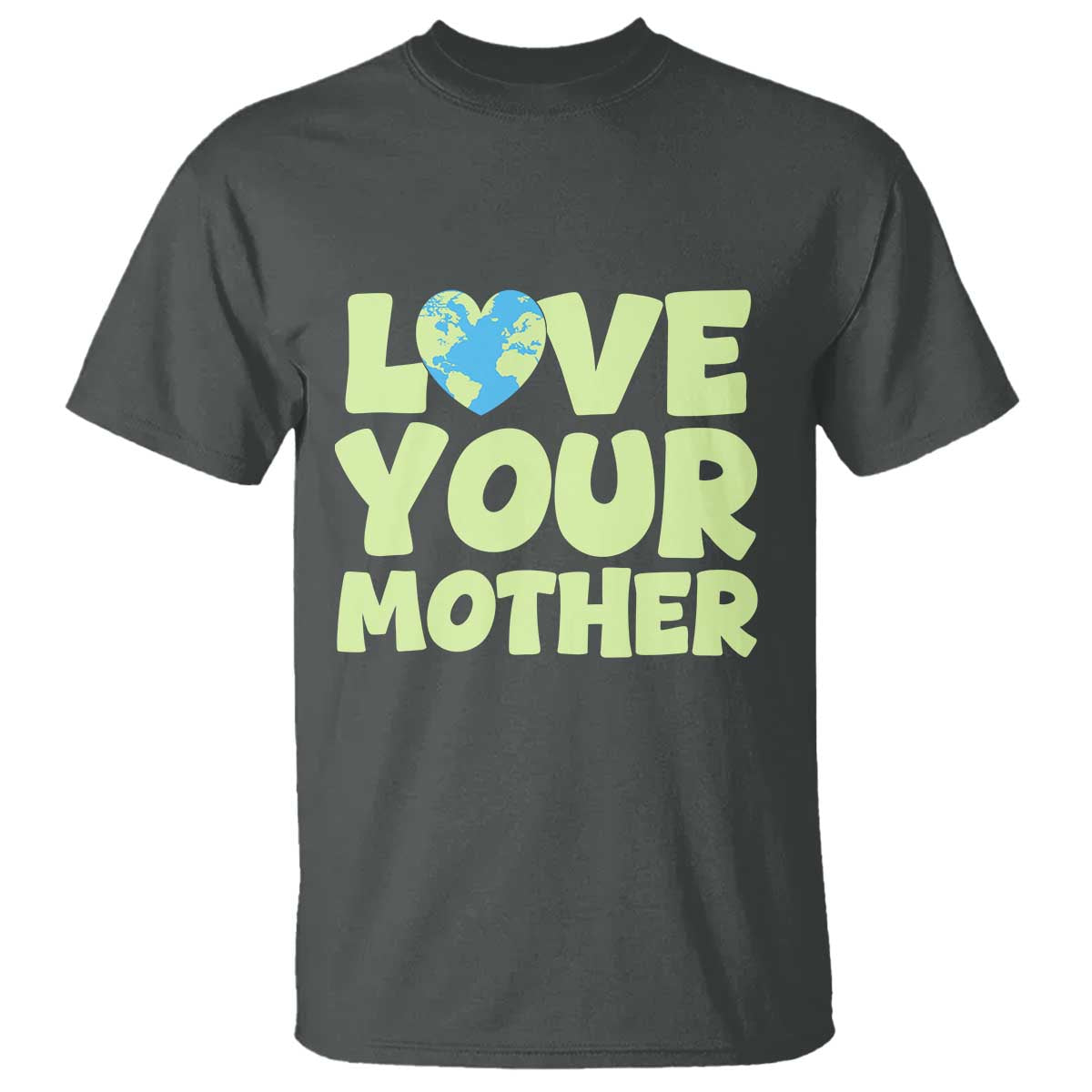 Love Your Mother Earth Day T Shirt Nature Lover Gift