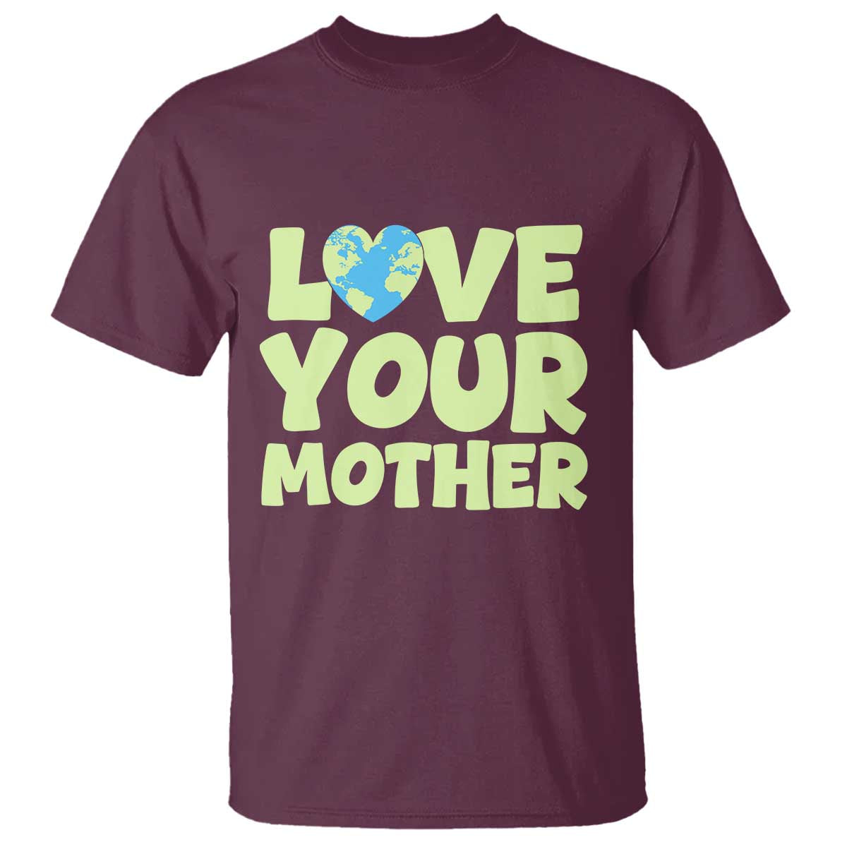 Love Your Mother Earth Day T Shirt Nature Lover Gift