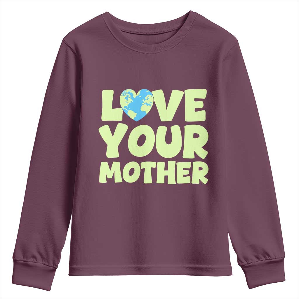 Love Your Mother Earth Day Youth Sweatshirt Nature Lover Gift