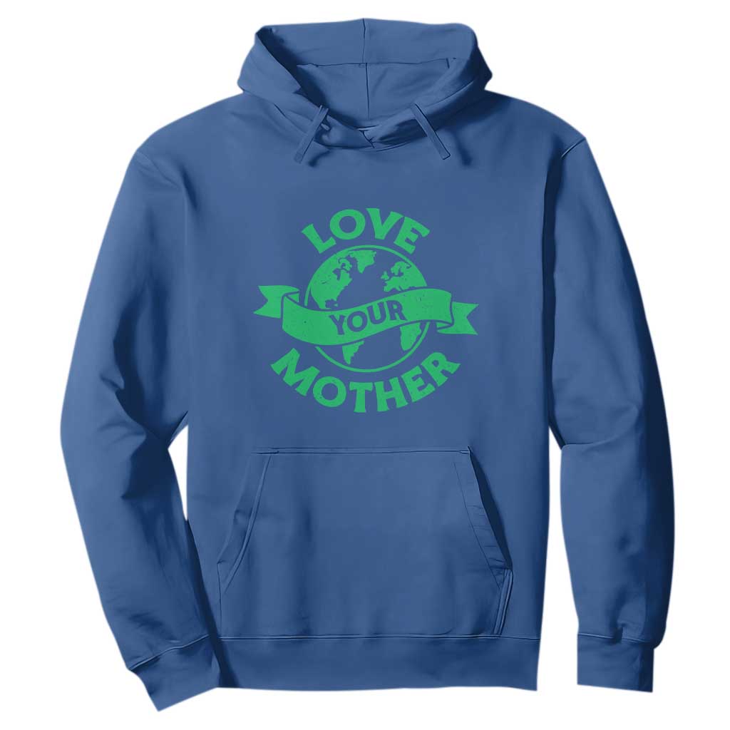 Love Your Mother Earth Day Hoodie Protect Our Planet