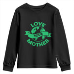 Love Your Mother Earth Day Youth Sweatshirt Protect Our Planet