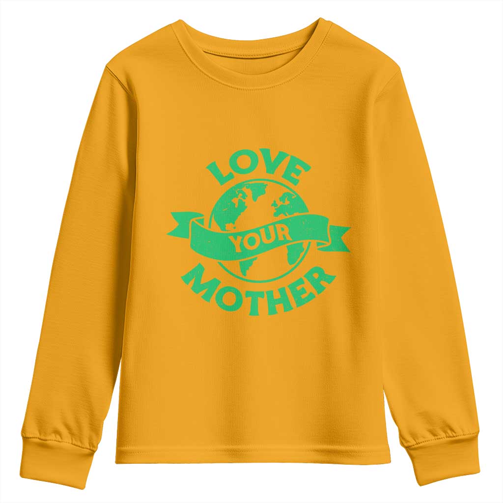 Love Your Mother Earth Day Youth Sweatshirt Protect Our Planet