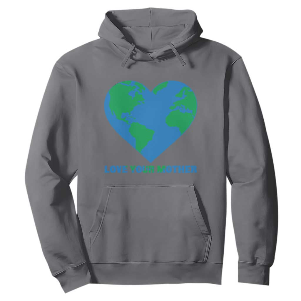 Love Your Mother Earth Day Hoodie Environmental Activism