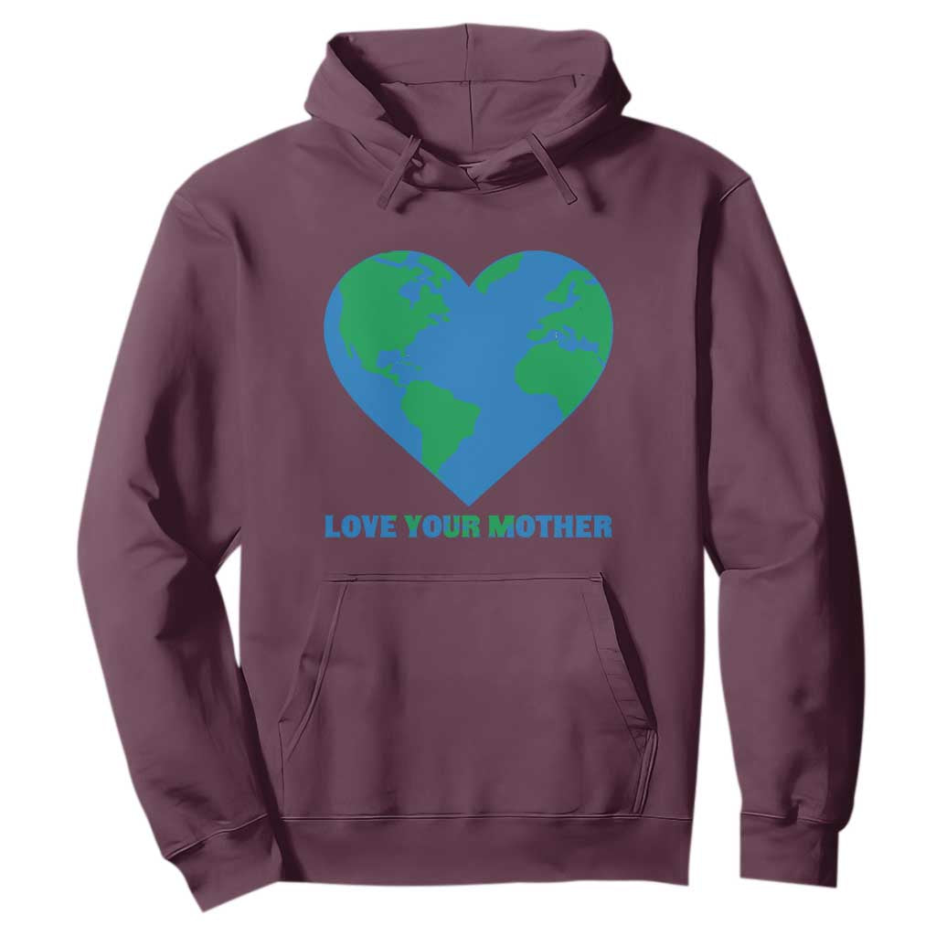 Love Your Mother Earth Day Hoodie Environmental Activism