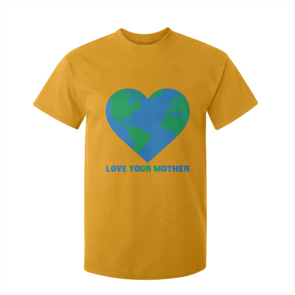 Love Your Mother Earth Day T Shirt For Kid Environmental Activism