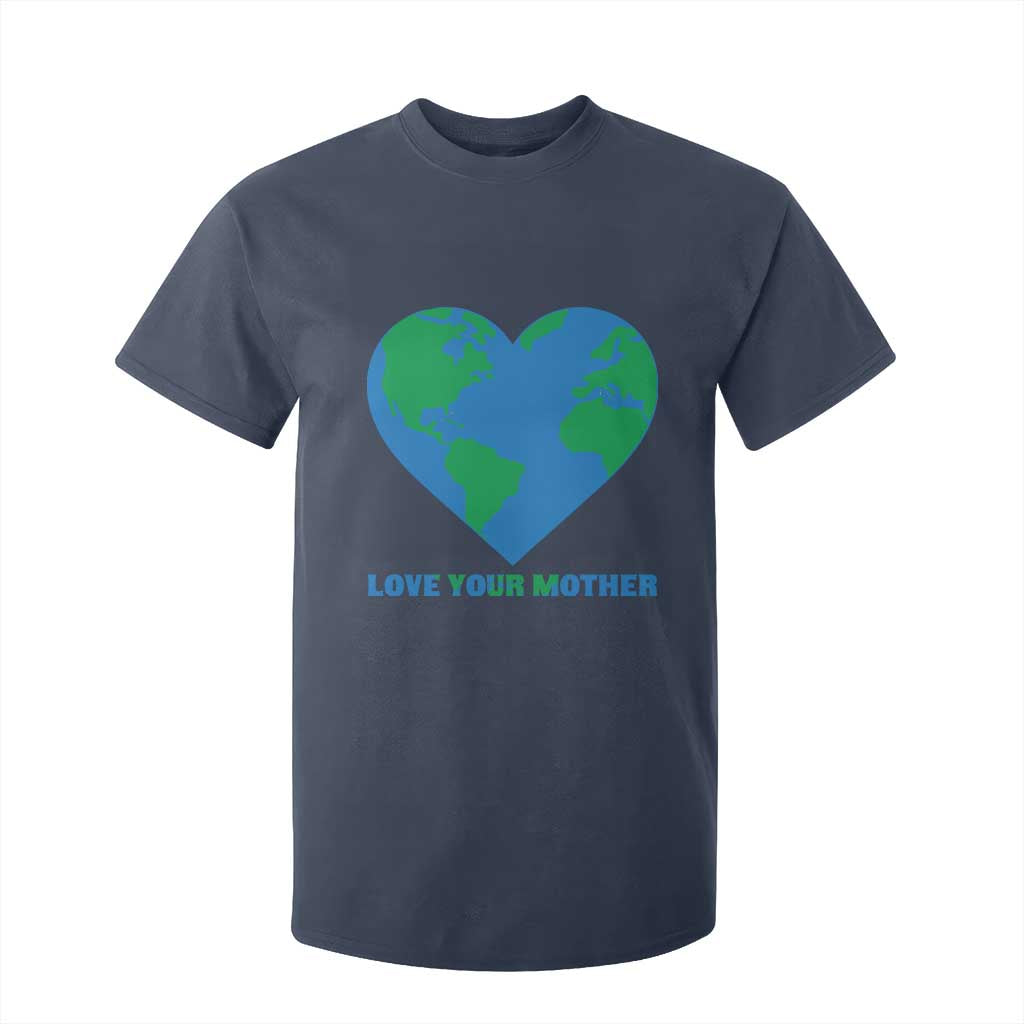 Love Your Mother Earth Day T Shirt For Kid Environmental Activism