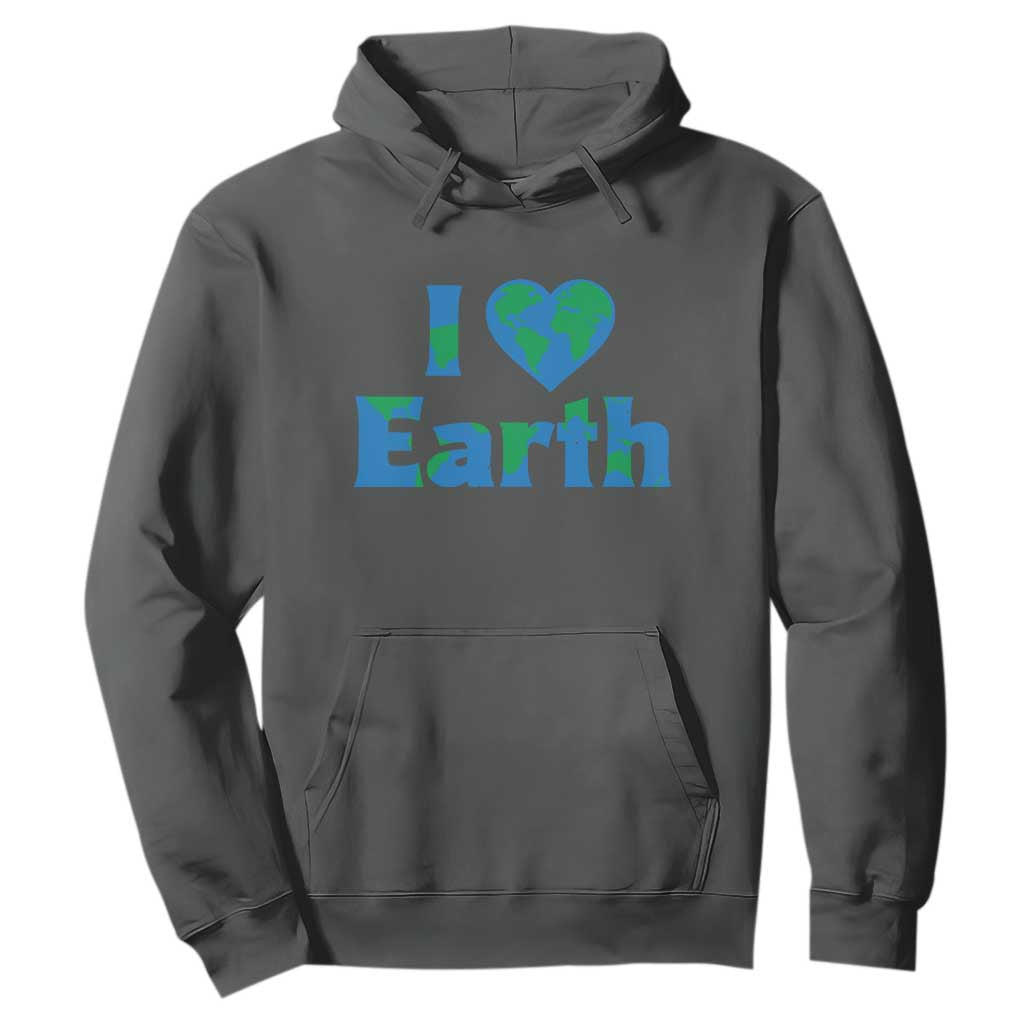 Earth Day Environmental Activism Hoodie I Love Earth