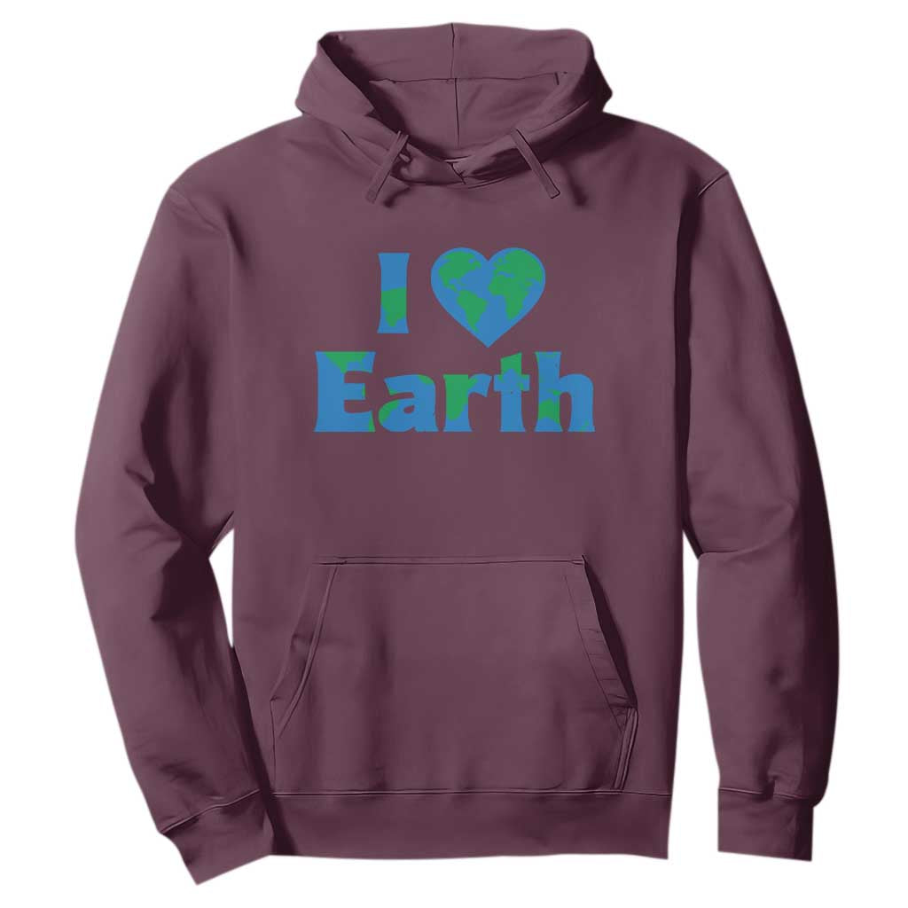 Earth Day Environmental Activism Hoodie I Love Earth