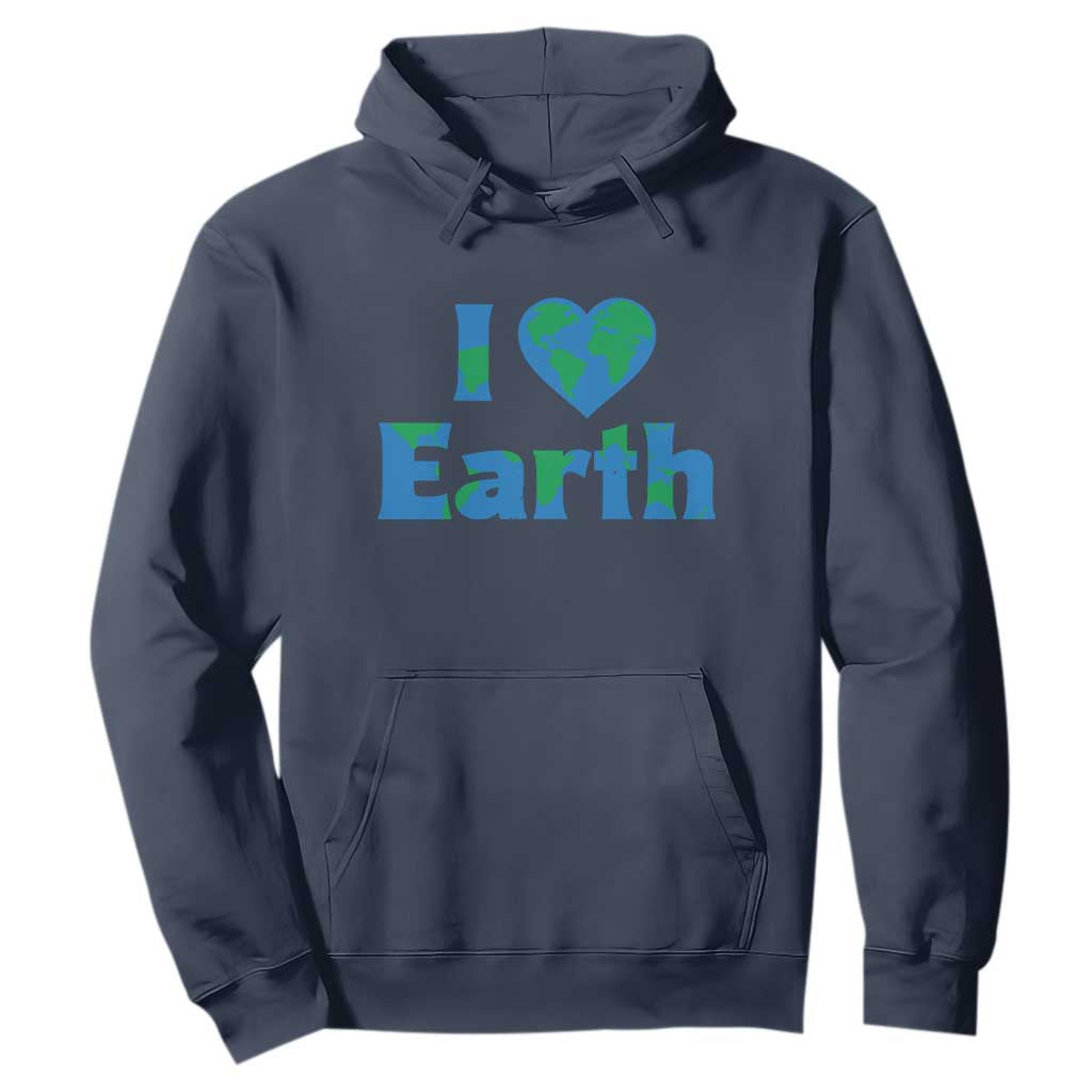 Earth Day Environmental Activism Hoodie I Love Earth