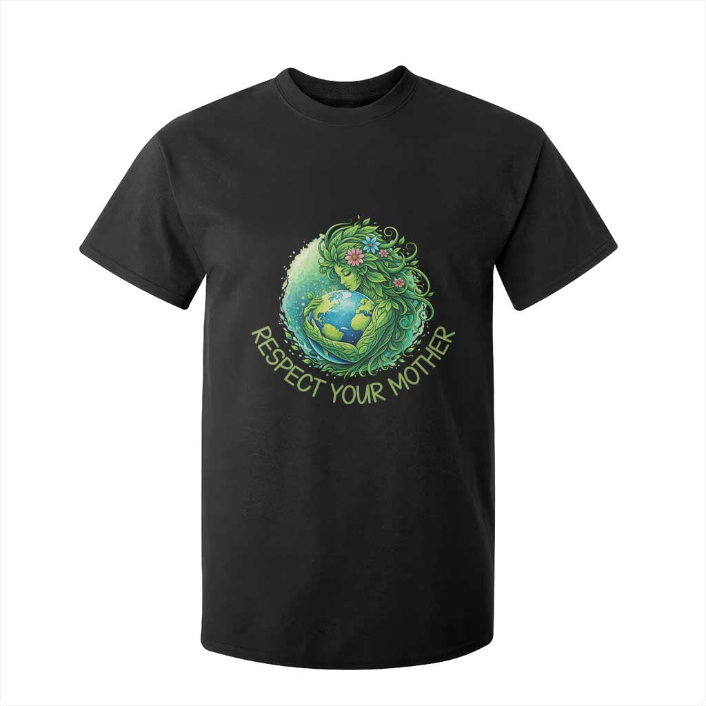 Respect Your Mother T Shirt For Kid Earth Mother Hugging Planet
