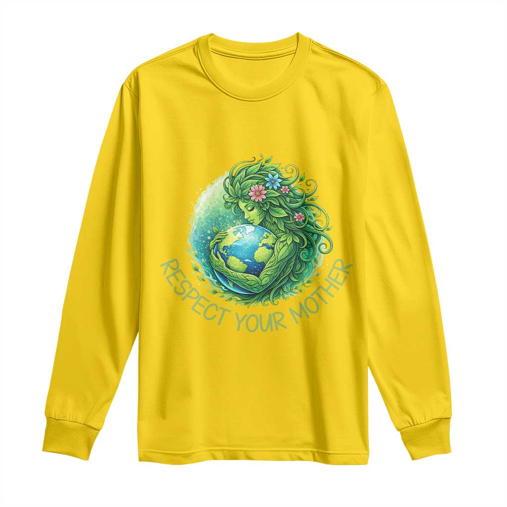 Respect Your Mother Long Sleeve Shirt Earth Mother Hugging Planet