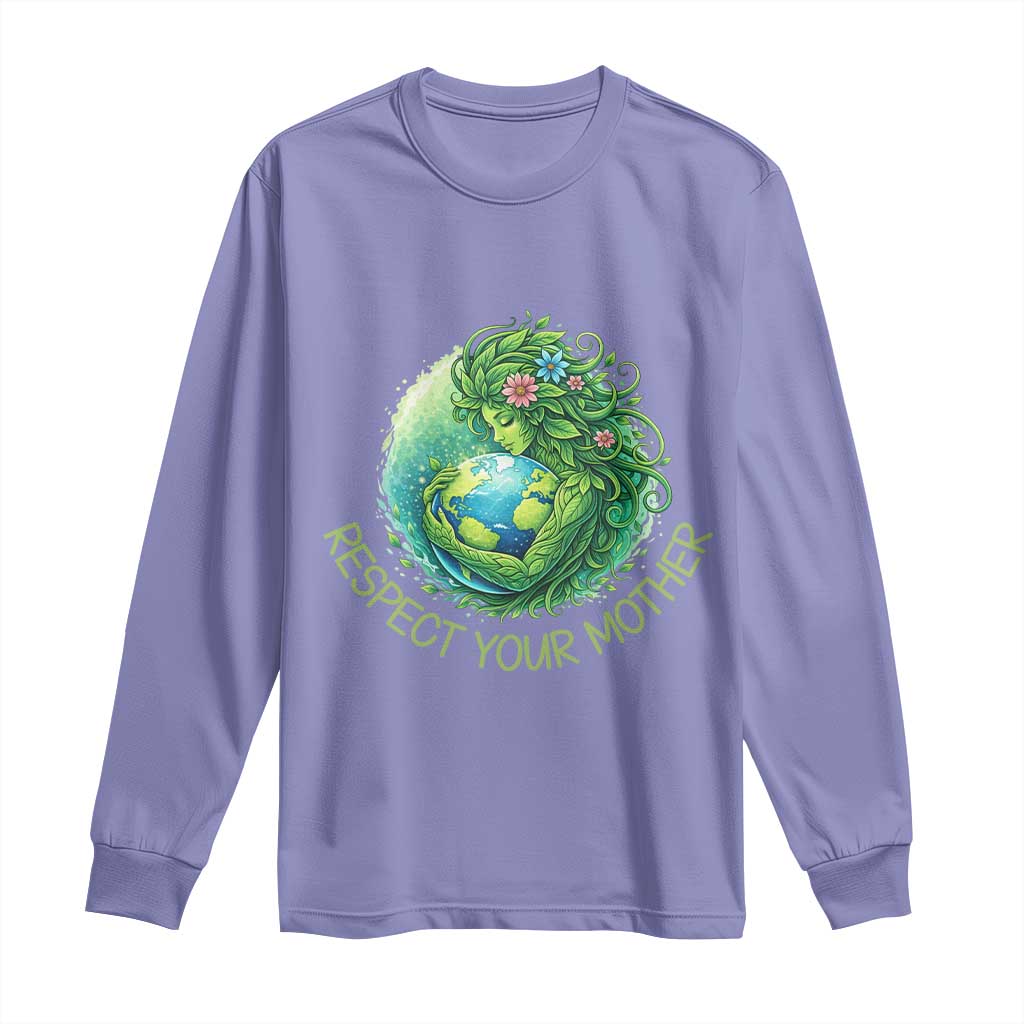 Respect Your Mother Long Sleeve Shirt Earth Mother Hugging Planet
