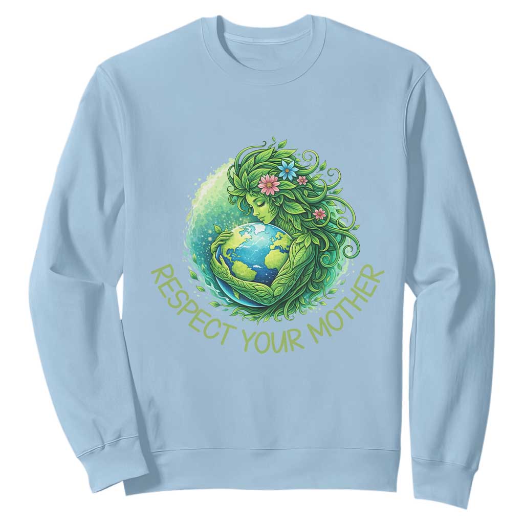 Respect Your Mother Sweatshirt Earth Mother Hugging Planet