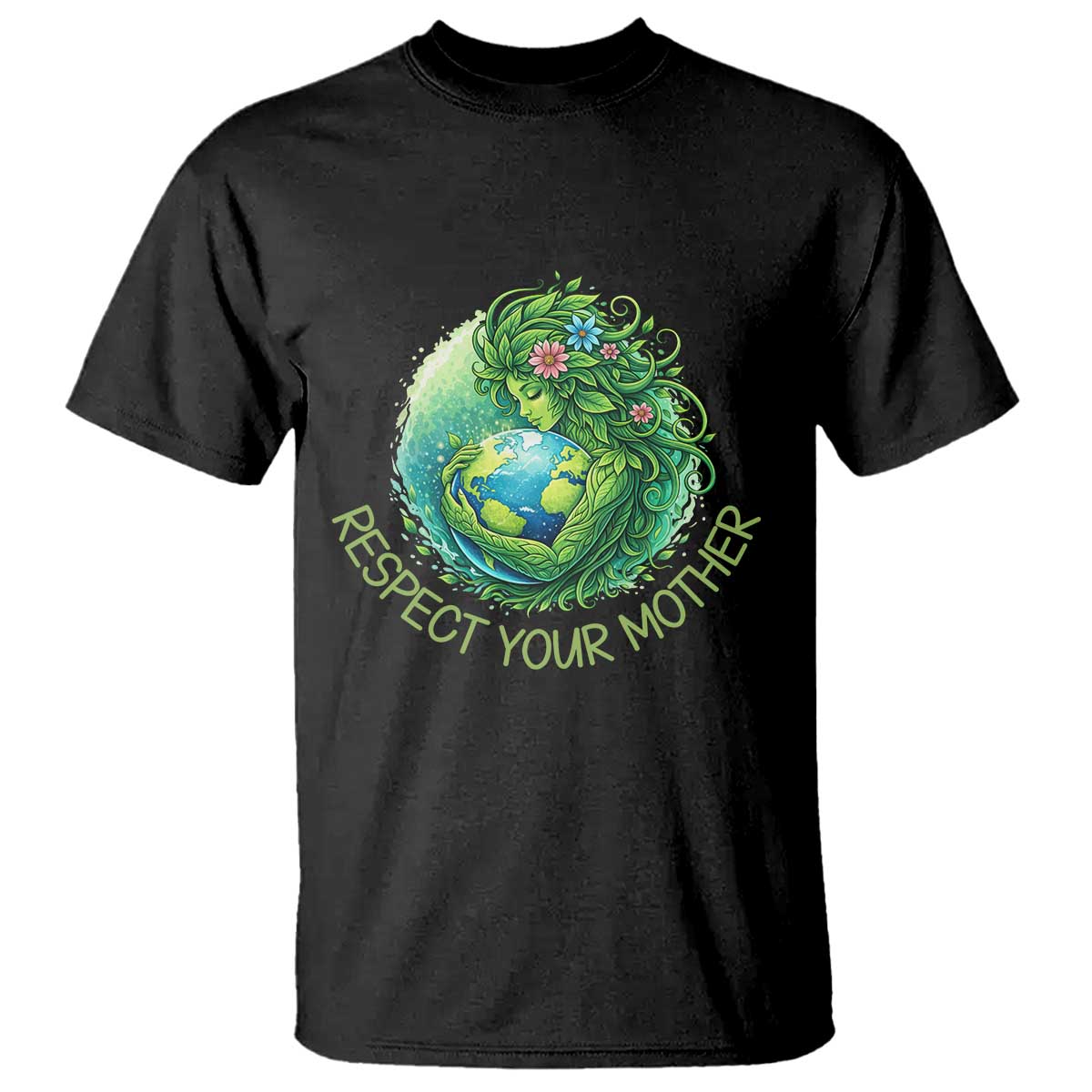 Respect Your Mother T Shirt Earth Mother Hugging Planet