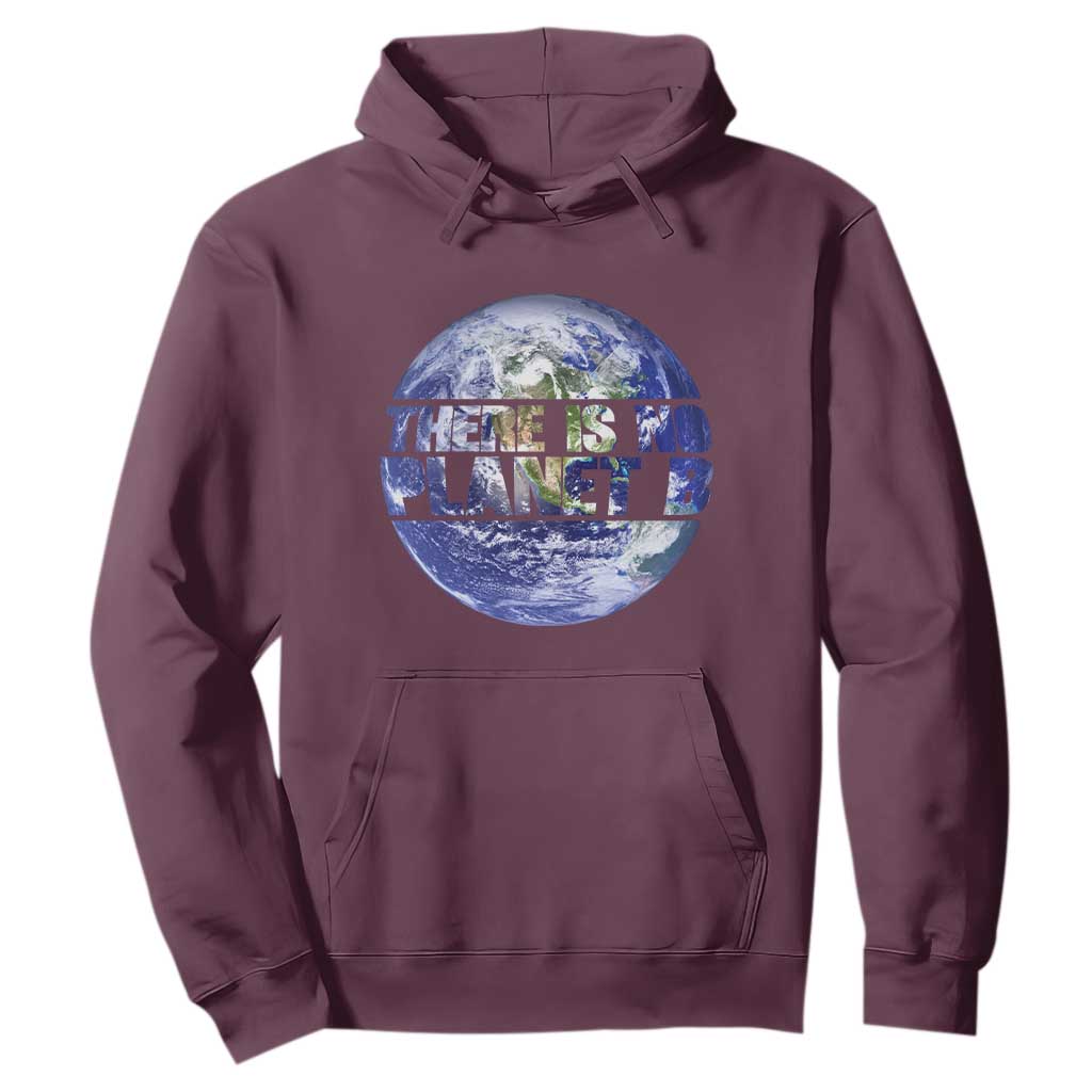 There Is No Planet B Hoodie Earth Day Environmental Awareness Gift
