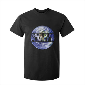 There Is No Planet B T Shirt For Kid Earth Day Environmental Awareness Gift