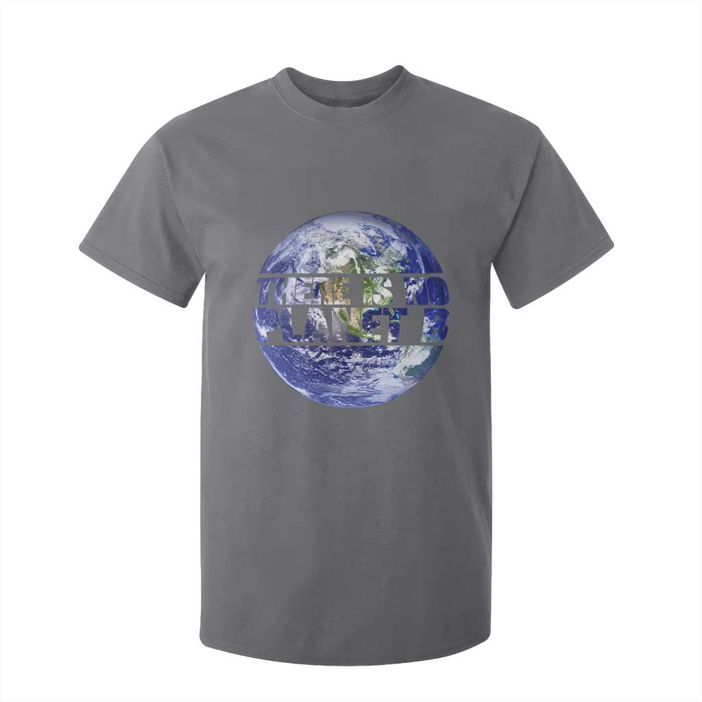 There Is No Planet B T Shirt For Kid Earth Day Environmental Awareness Gift