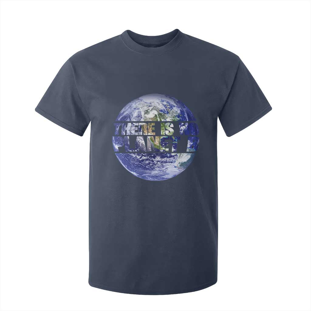 There Is No Planet B T Shirt For Kid Earth Day Environmental Awareness Gift