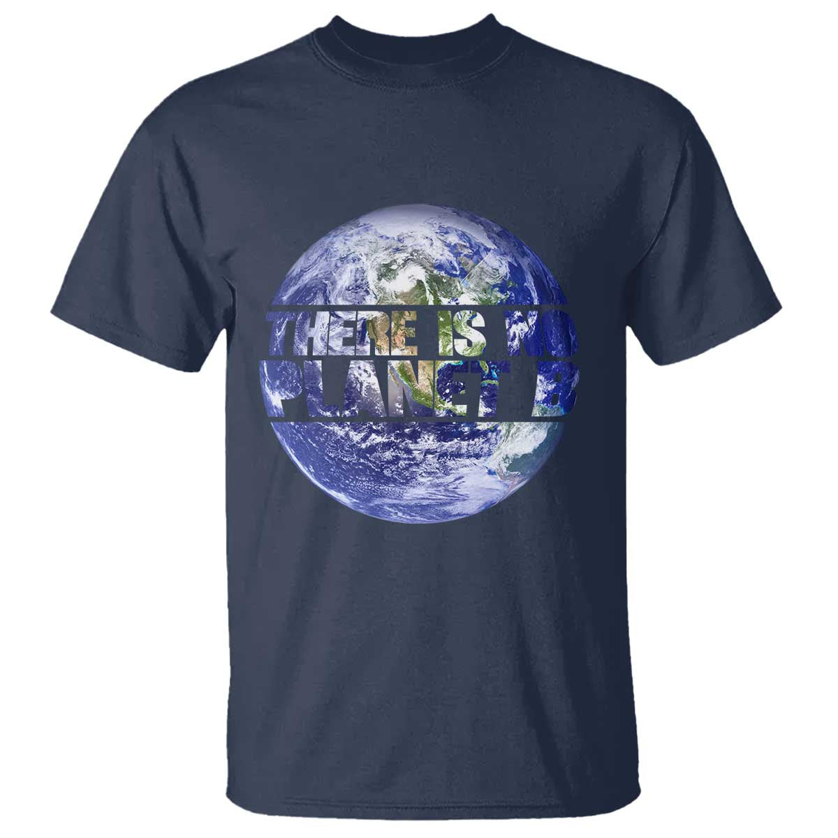 There Is No Planet B T Shirt Earth Day Environmental Awareness Gift
