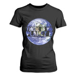 There Is No Planet B T Shirt For Women Earth Day Environmental Awareness Gift