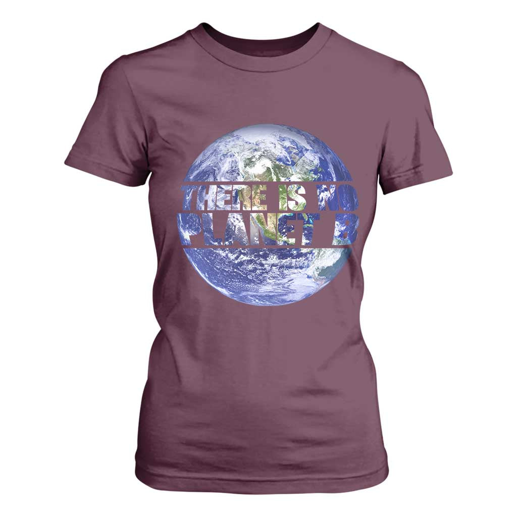 There Is No Planet B T Shirt For Women Earth Day Environmental Awareness Gift