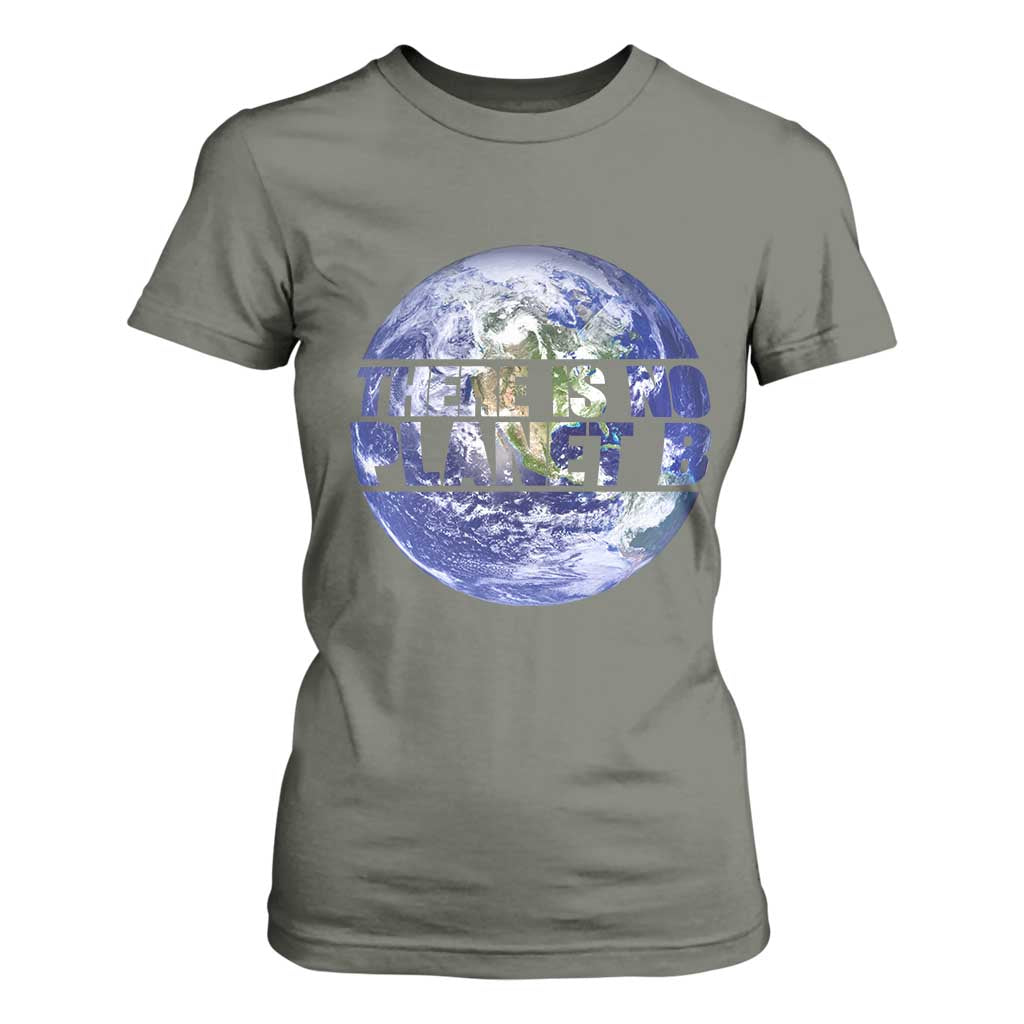 There Is No Planet B T Shirt For Women Earth Day Environmental Awareness Gift