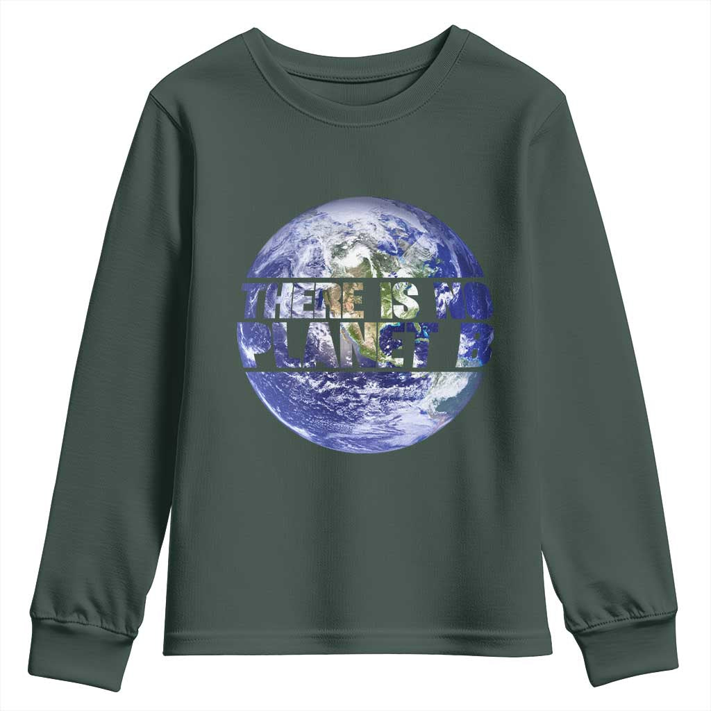 There Is No Planet B Youth Sweatshirt Earth Day Environmental Awareness Gift