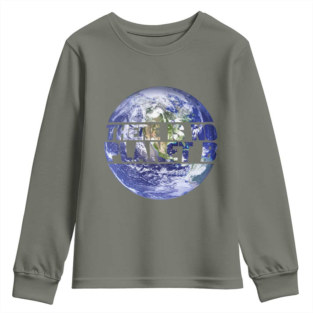 There Is No Planet B Youth Sweatshirt Earth Day Environmental Awareness Gift