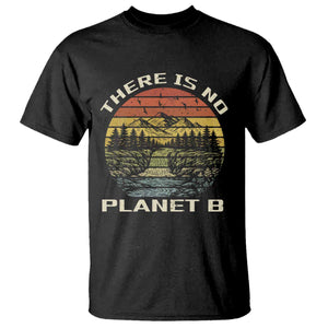 Nature Lover Shirt, Earth Day Gift, Save the Planet Shirt, Nature T-Shirt, Nature Lover Gift, Outdoor Environment Shirts, No Planet B Shirt T Shirt