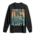 Vintage There Is No Planet B Earth Day Gift Long Sleeve Shirt