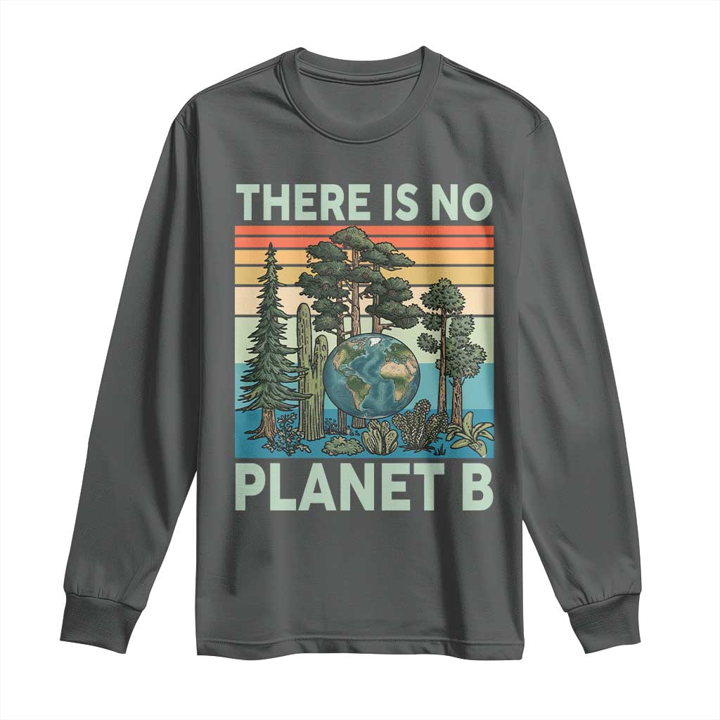 Vintage There Is No Planet B Earth Day Gift Long Sleeve Shirt