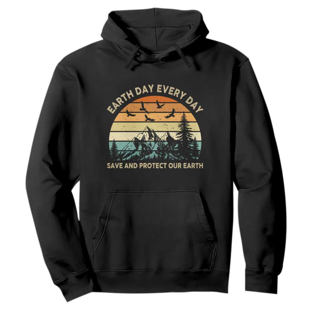 Earth Day Everyday Hoodie Save And Protect Our Earth