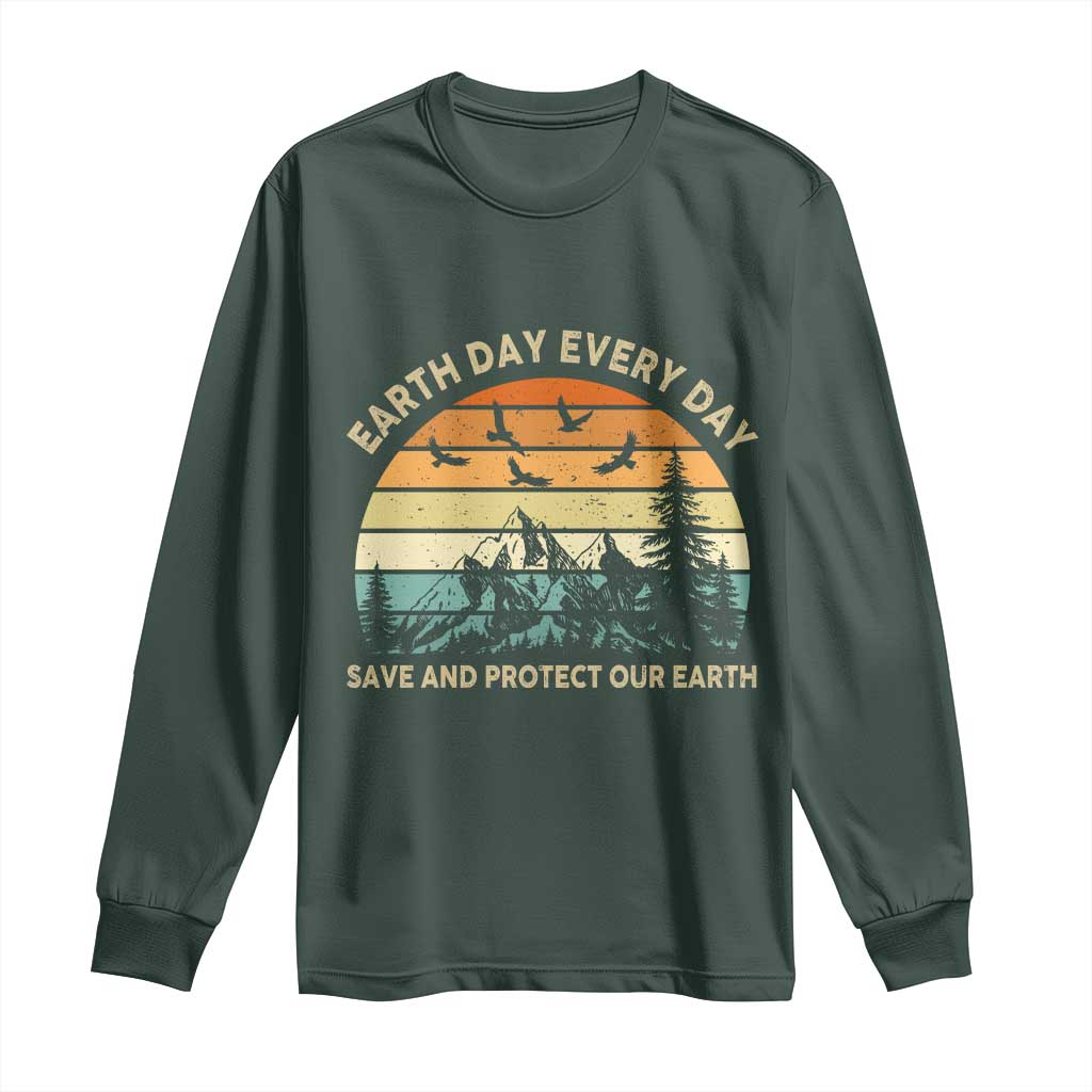 Earth Day Everyday Long Sleeve Shirt Save And Protect Our Earth