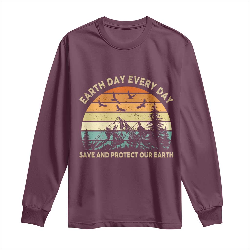 Earth Day Everyday Long Sleeve Shirt Save And Protect Our Earth