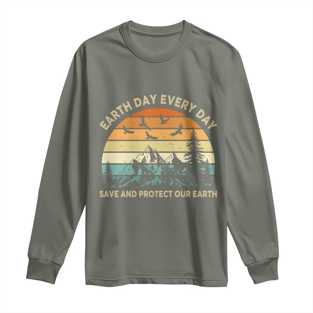 Earth Day Everyday Long Sleeve Shirt Save And Protect Our Earth