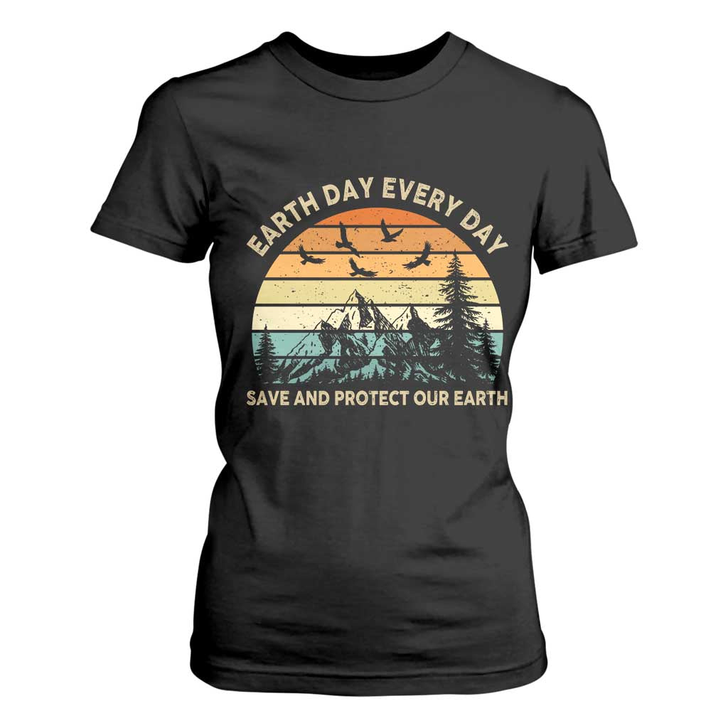 Earth Day Everyday T Shirt For Women Save And Protect Our Earth