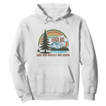 Earth Day Everyday Hoodie Save The Planet Nature Lover Gift