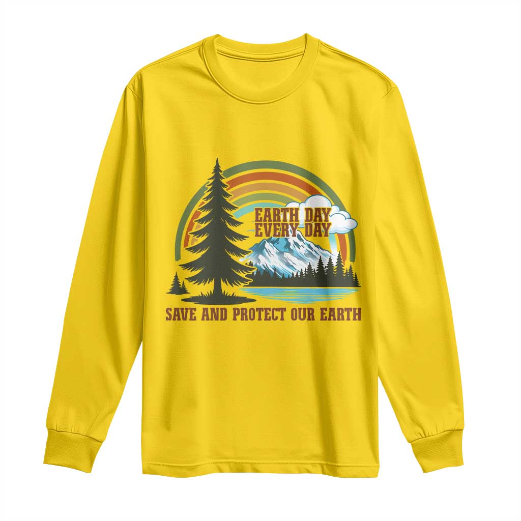 Earth Day Everyday Long Sleeve Shirt Save The Planet Nature Lover Gift